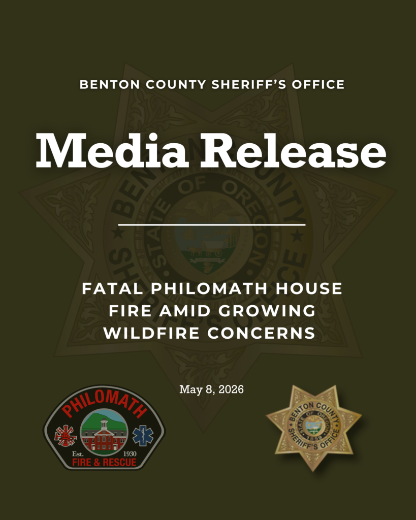 Press Release icon with olive green background and Sheriff’s gold star behind words. Benton County Sheriff's Office Press Release. Fatal Philomath House Fire Amid Growing Wildfire Concerns. May 8, 2026