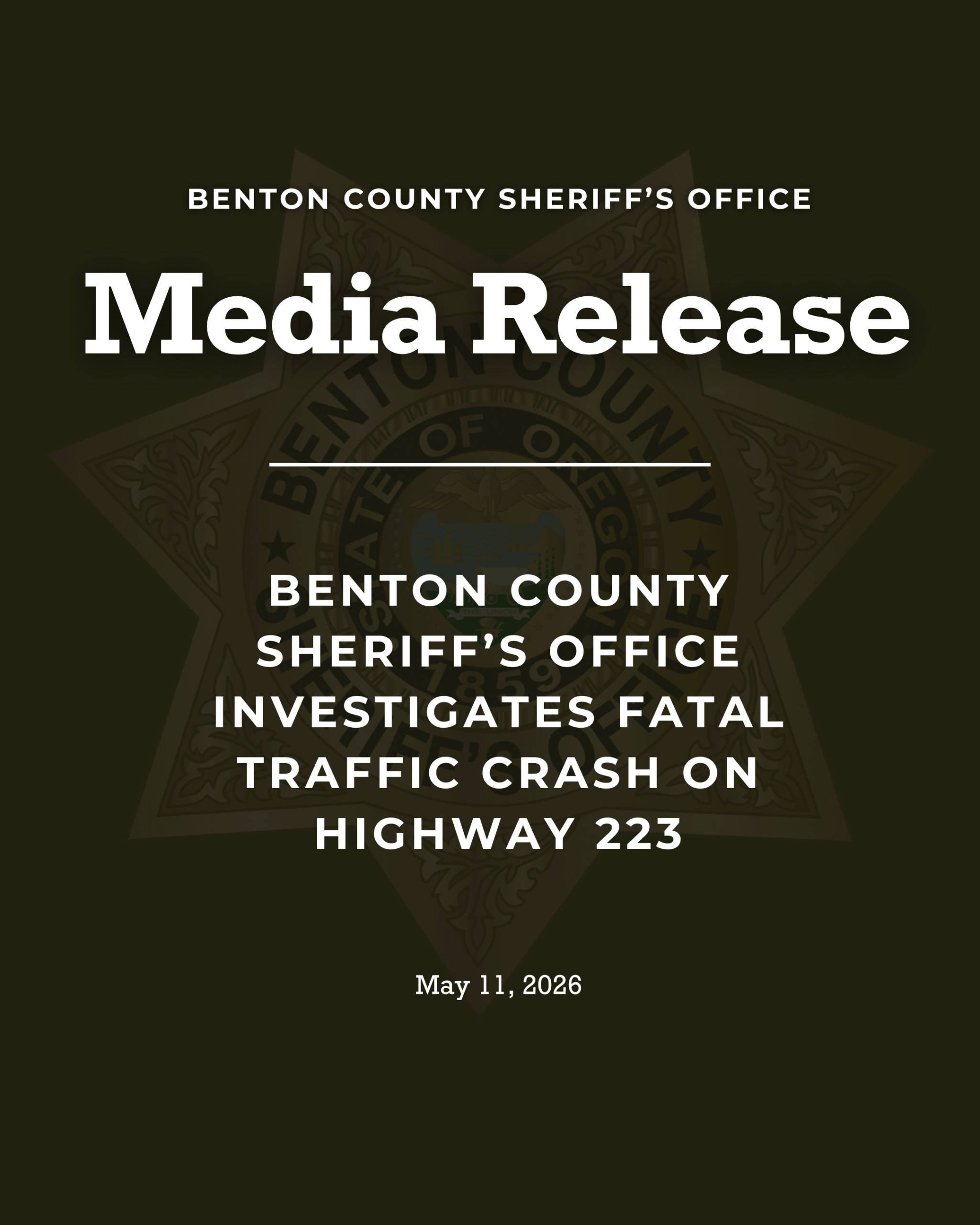 Press Release icon with olive green background and Sheriff’s gold star behind words. Benton County Sheriff's Office Media Release. Benton County Sheriff's Office Investigates Fatal Traffic Crash on Highway 223, May 11, 2026.